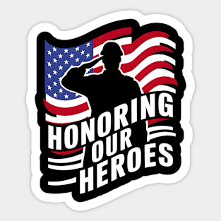 Honoring our Heroes | veteran lover gifts Sticker